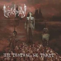 Impalement - In Torture We Trust